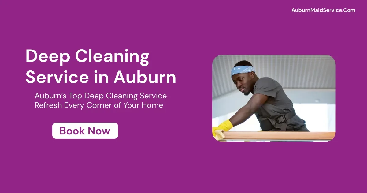 Deep Cleaning Service in Auburn​